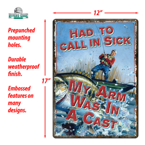 RIVERS EDGE METAL TIN SIGNS - MY ARMS IN A CAST